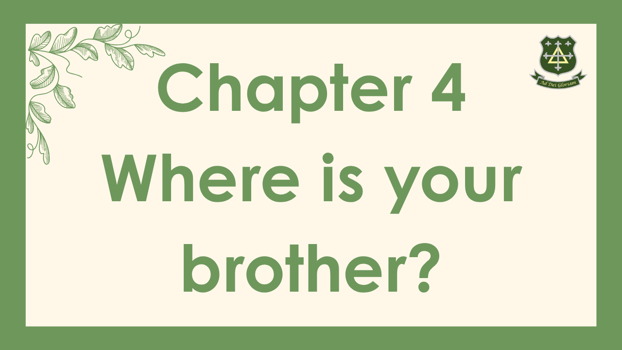 Chapter 4: Where is your brother?
