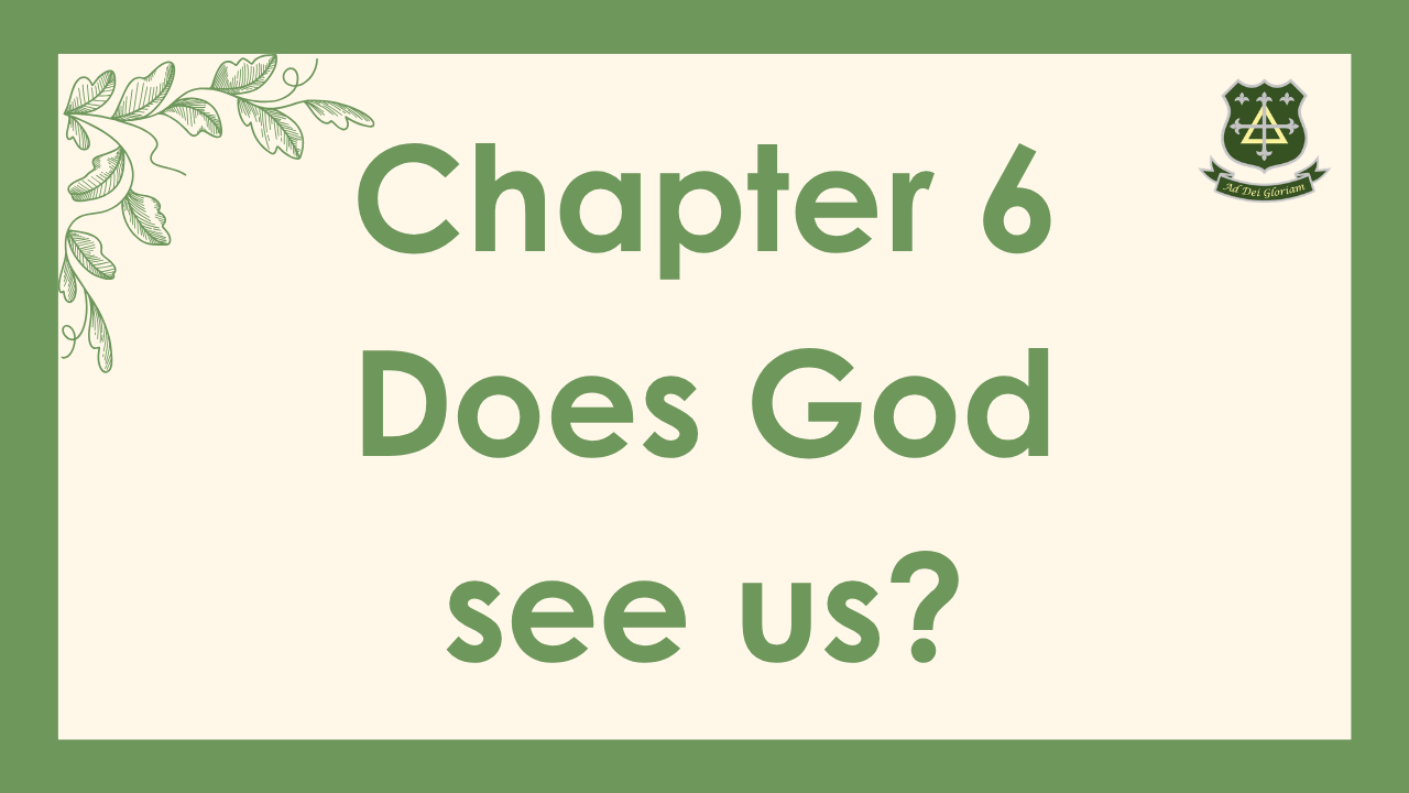 Chapter 6: Does God See Us?